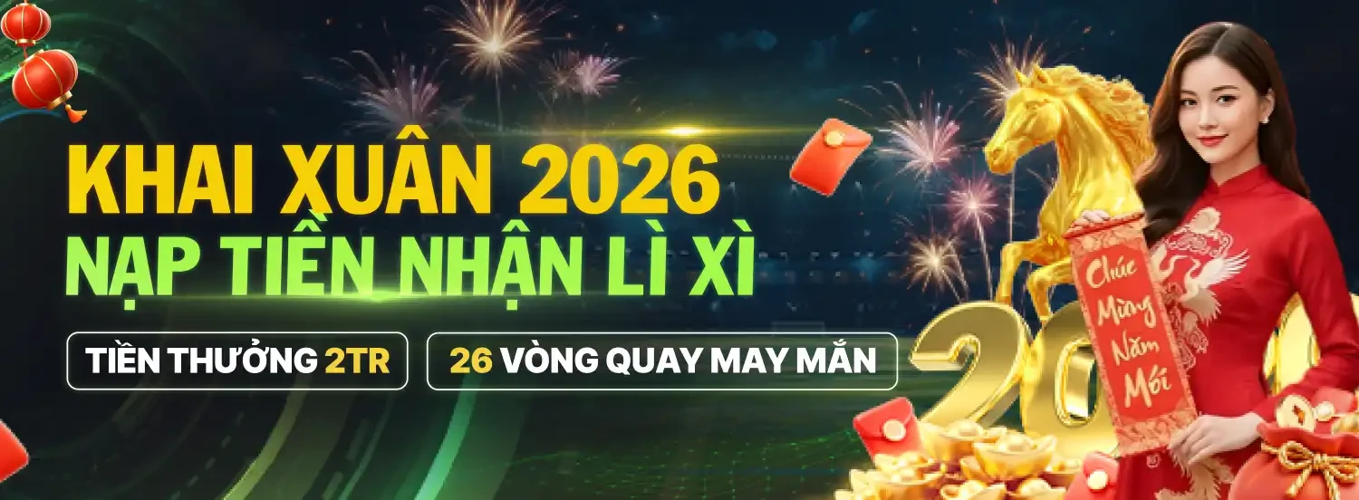 11WIN Lì Xì Tân Xuân 2026 - Nạp Ngay Nhận Ngàn Lộc May Mắn